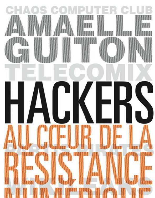 Hackers: Au cœur de la résistance numérique