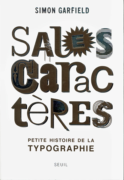 Sales caractères - Petite histoire de la typographie