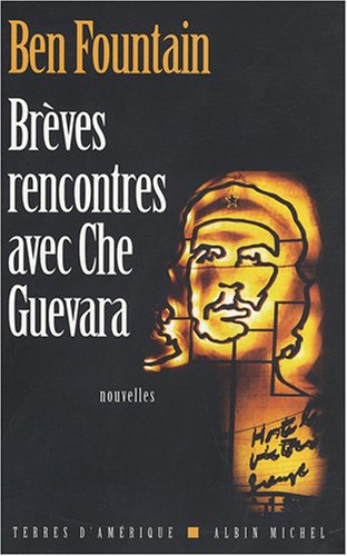 Brèves rencontres avec Che Guevara