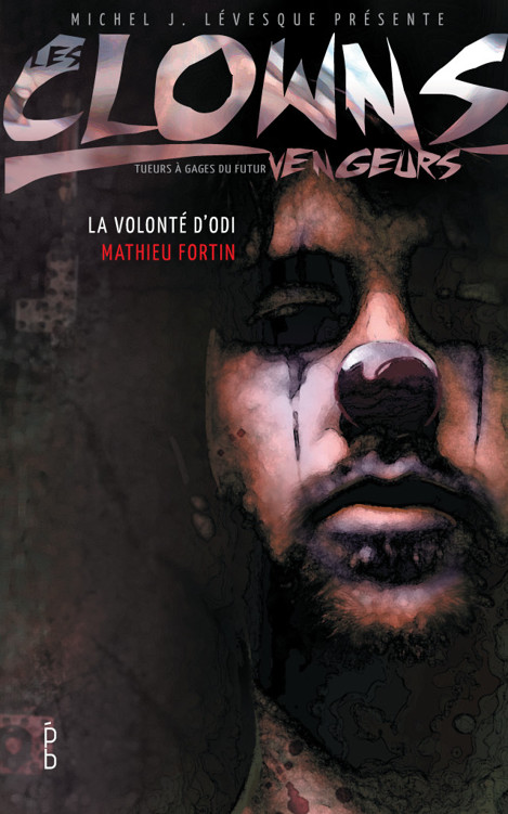 Clowns Vengeurs 3 La Volonté d'Odi