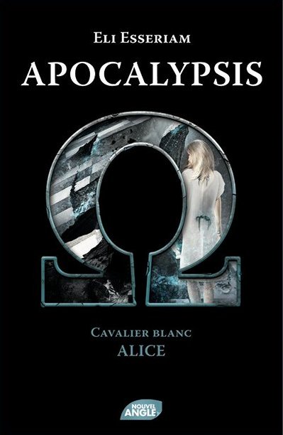 Apocalypsis, tome 1 - Cavalier Blanc : Alice