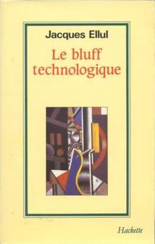 Le Bluff Technologique V2- Jacques Ellul