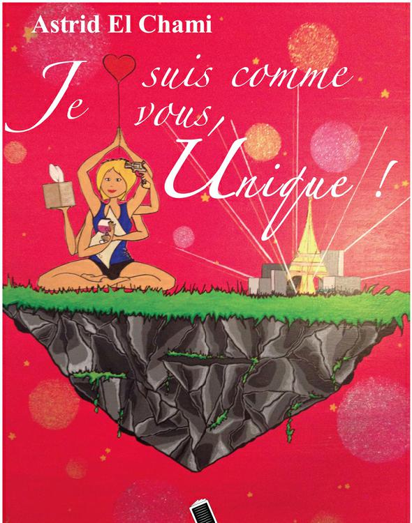 Je Suis Comme Vous, Unique !: ** PRIX DU LIVRE NUMÉRIQUE 2012 (PRIX DES LECTEURS) **