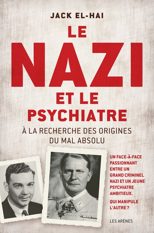 Le nazi et le psychiatre: A la recherche des origines du mal absolu
