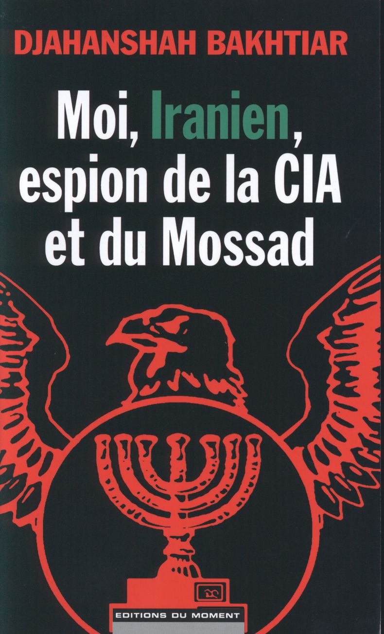 Moi, Iranien, espion de la CIA et du Mossad