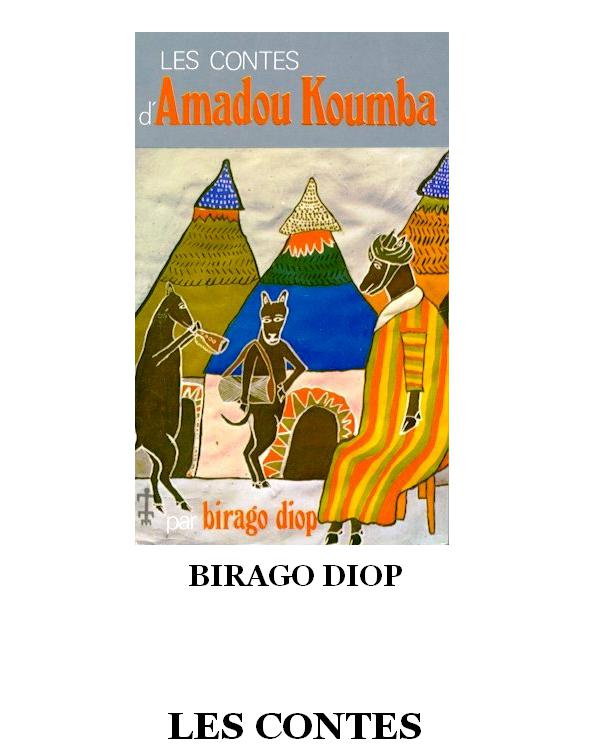 Birago Diop - Les contes Amadou Koumba