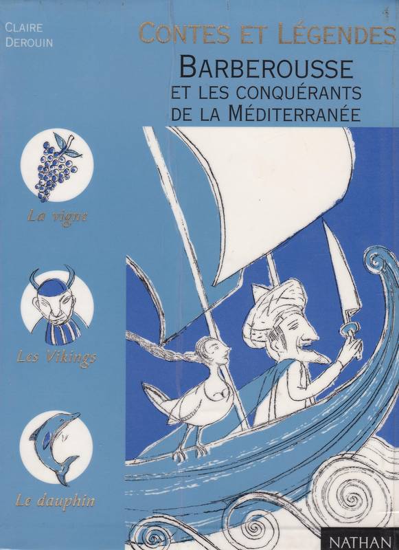 Contes et légendes: Barberousse et les conquérants de la Méditerrannée