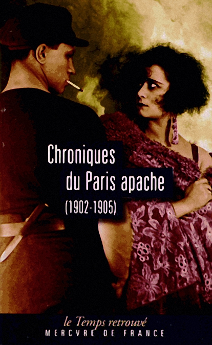 Chroniques du Paris apache (1902-1905)