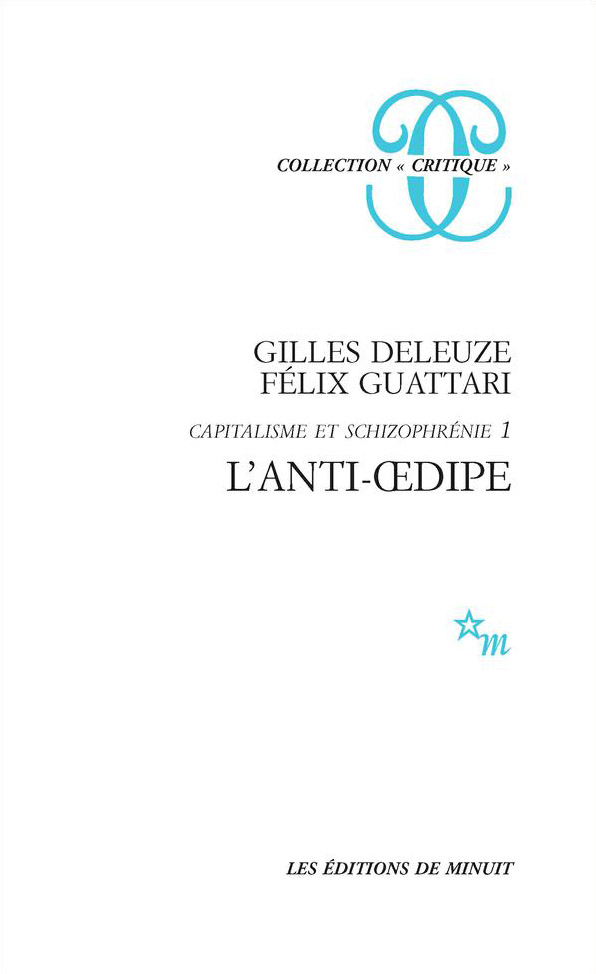 Capitalisme et schizophrénie 1 : L’Anti-Œdipe