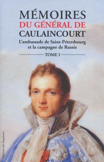 Mémoires du général de Caulaincourt I