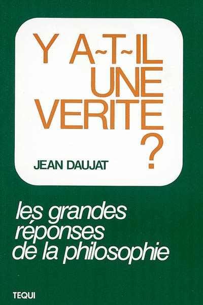 Y a-t-il une Vérité ?