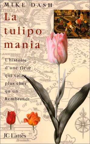 La tulipomania: l'histoire d'une fleur qui valait plus cher qu'un Rembrandt