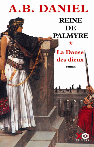 Reine de Palmyre, tome 1: La Danse des dieux