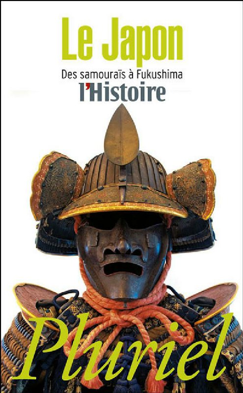 Le Japon: Des samouraïs à Fukushima