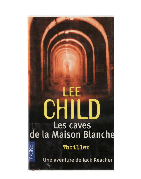 Child, Lee - Jack Reacher 02 Les caves de la maison blanche