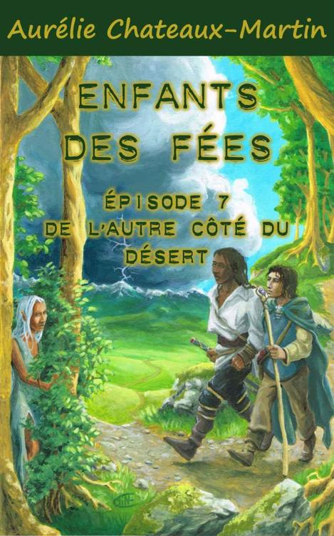 Enfants des Fées - Épisode 7 : De l'Autre Côté du Désert 