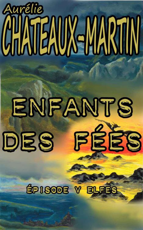 Enfants des Fées - Épisode 5 : Elfes 