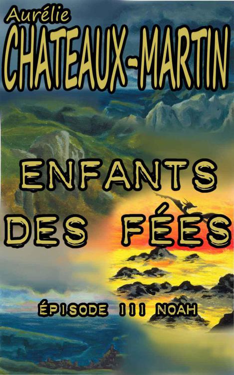 Enfants des Fées - Épisode 3 : Noah 