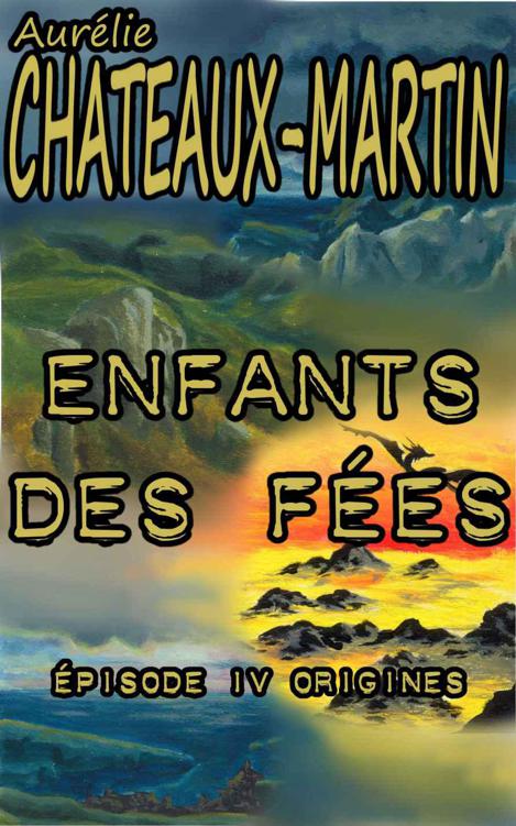 Enfants des Fées - Épisode 4 : Origines 