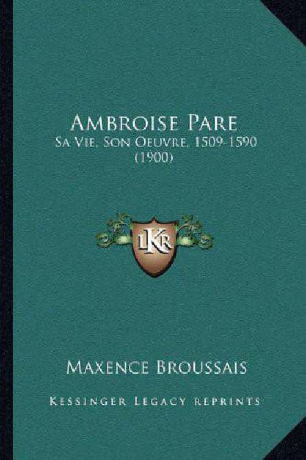 Ambroise Pare Sa Vie son oeuvre
