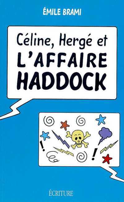 Céline, Hergé et l'affaire Haddock.