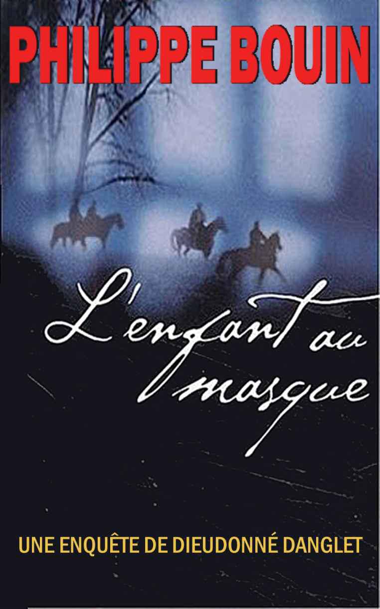 L'Enfant au masque (Les enquêtes de Dieudonné Danglet)