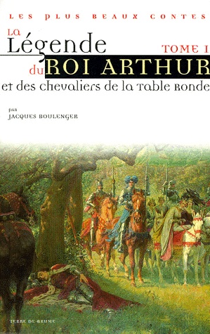 La Légende du Roi Arthur et des chevaliers de la Table Ronde T1