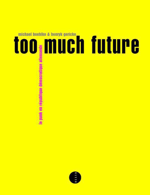 too much future: le punk en République Démocratique Allemande