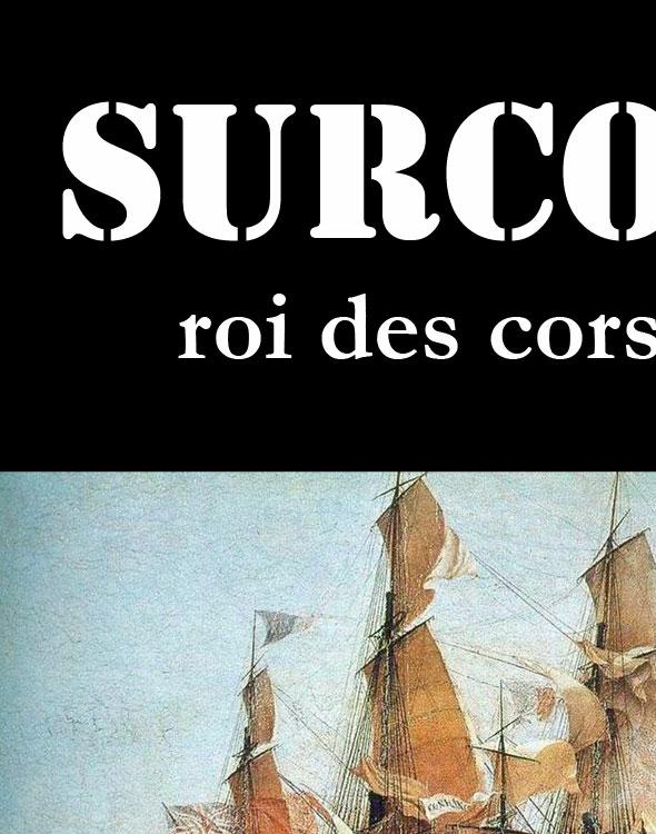 Surcouf, roi des corsaires, roman d’aventures