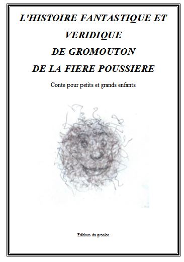L'Histoire fantastique et véridique de Gromouton de la Fière Poussière