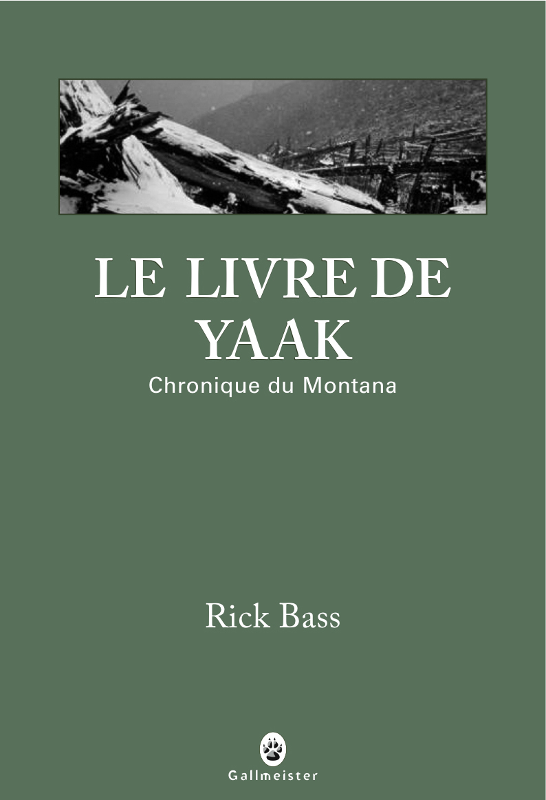 Le livre de Yaak : Chronique du Montana