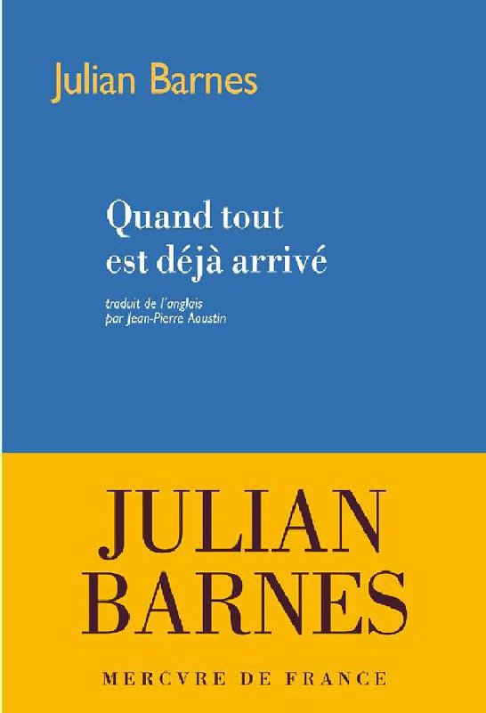 Quand tout est déjà arrivé