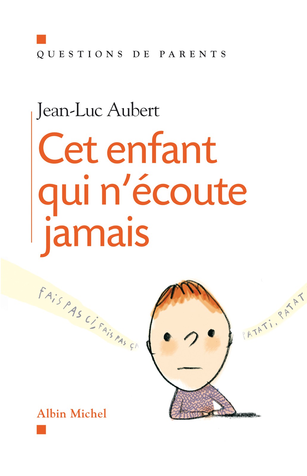 Cet enfant qui n'écoute jamais