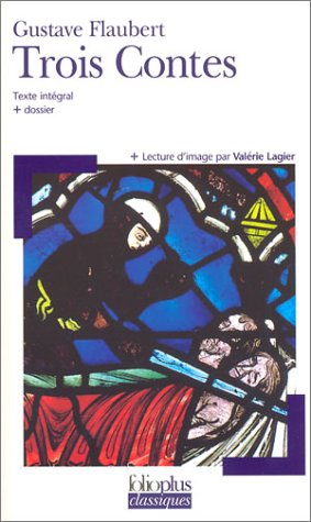 Trois contes : Un coeur simple - La légende de Saint Julien l'Hospitalier - Hérodias