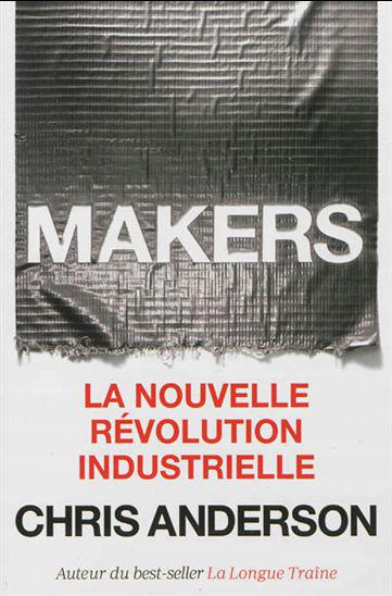 Makers, La Nouvelle Révolution Industrielle