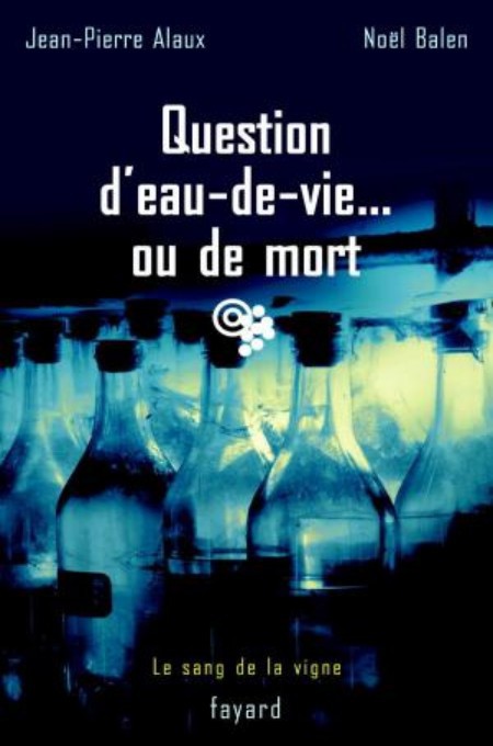 Questions d'eau-de-vie... ou de mort