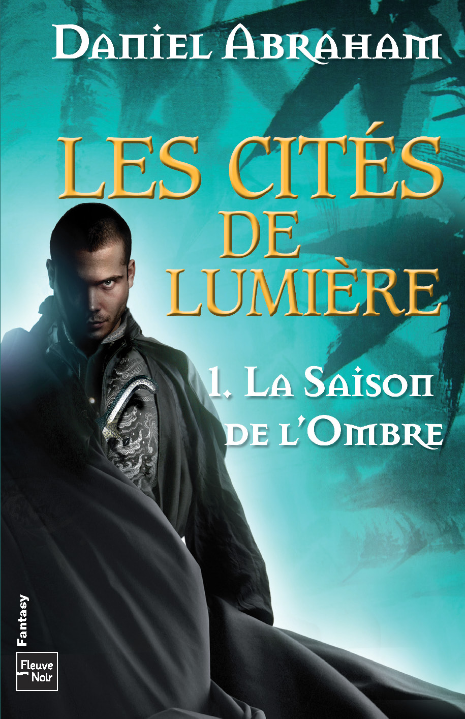 La saison de l’ombre - Les Cités de lumière (volume I)