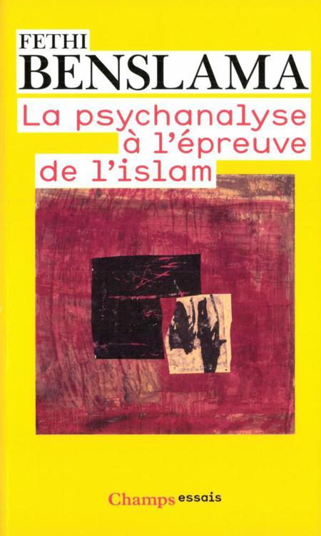 La psychanalyse à l'épreuve de l'Islam (Champs sciences humaines) 
