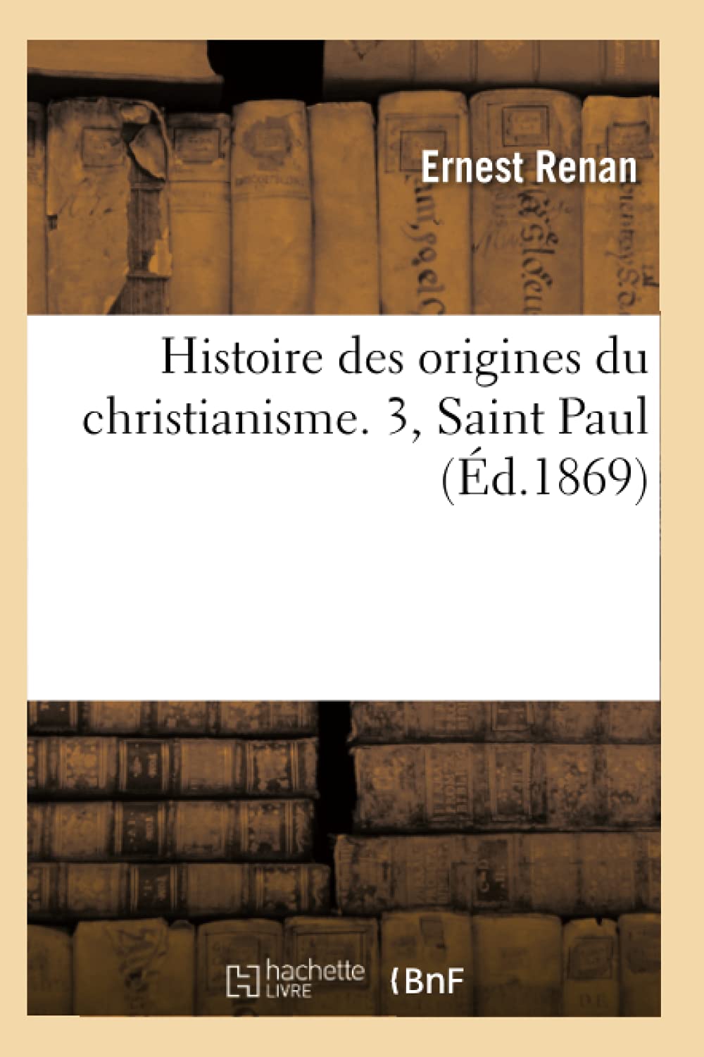 Histoire Des Origines Du Christianisme. 3, Saint Paul