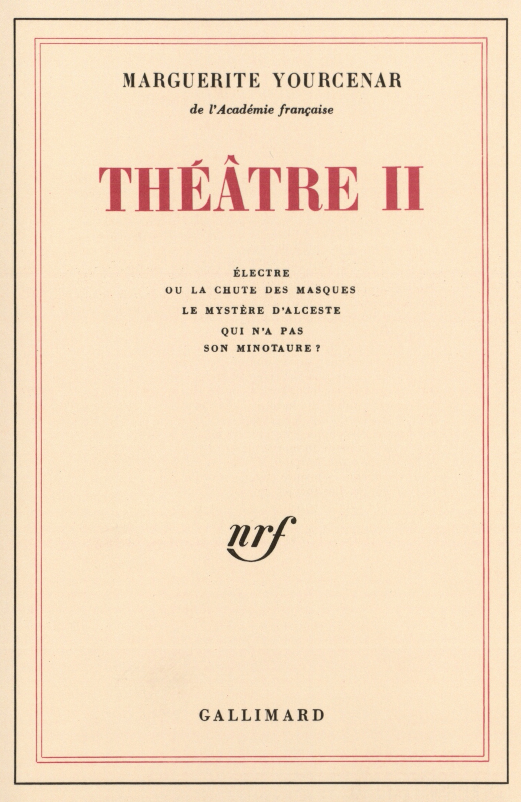 Théâtre 02 : Electre ou la chute des masques - Le Mystère d'Alceste - Qui n'a pas son Minotaure