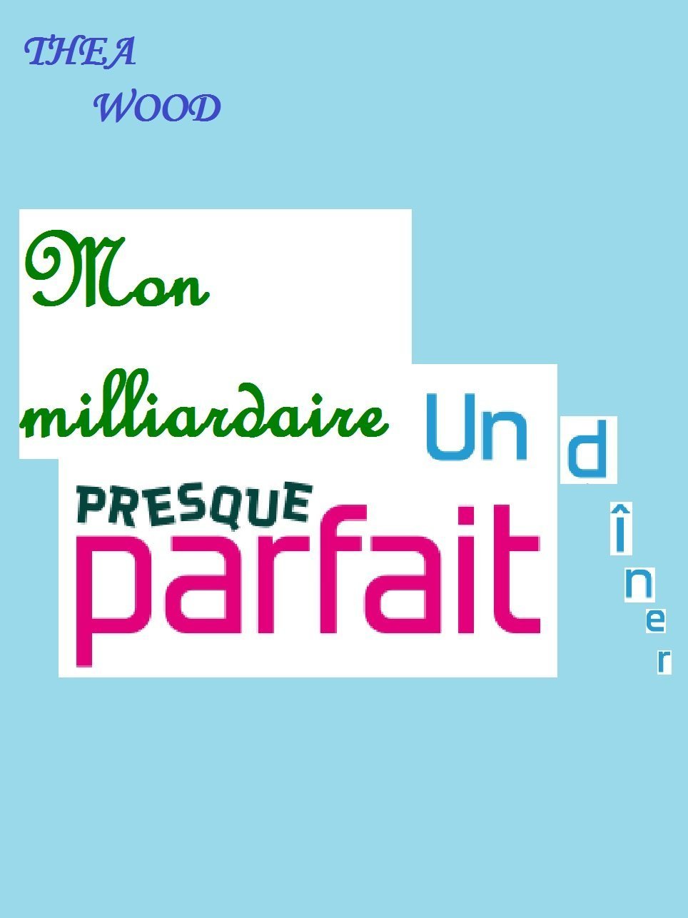 Mon milliardaire presque parfait
