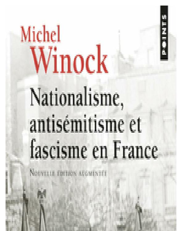 Nationalisme, Antisémitisme et Fascisme en France