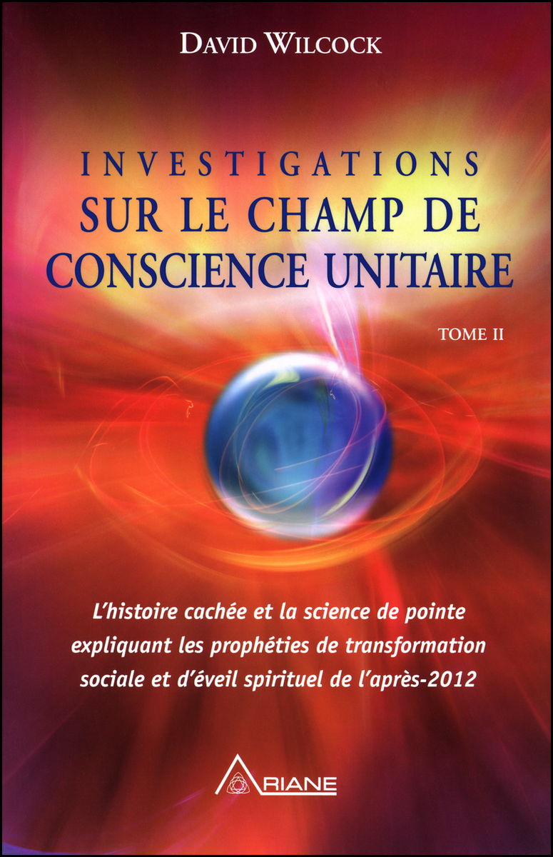 Investigations sur le Champ de conscience unitaire - Tome II