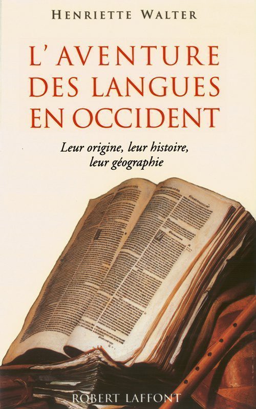 L'aventure des langues en Occident: Leur origine, leur histoire, leur géographie