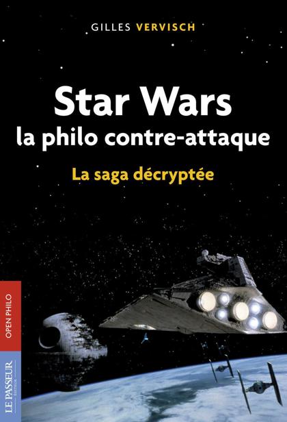 Star Wars, la philo contre-attaque: La saga décryptée