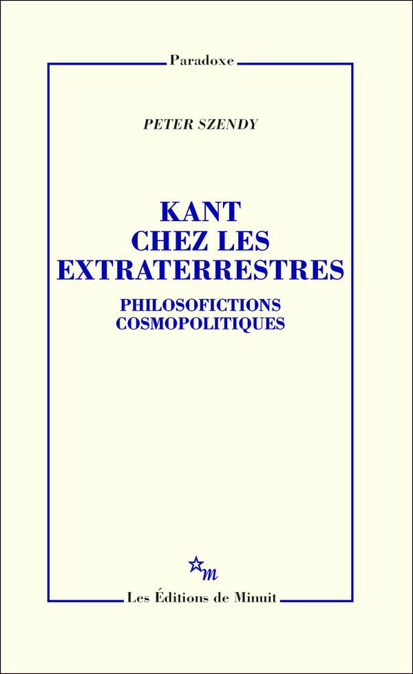 Kant chez les extraterrestres - Philosofictions cosmopolitiques