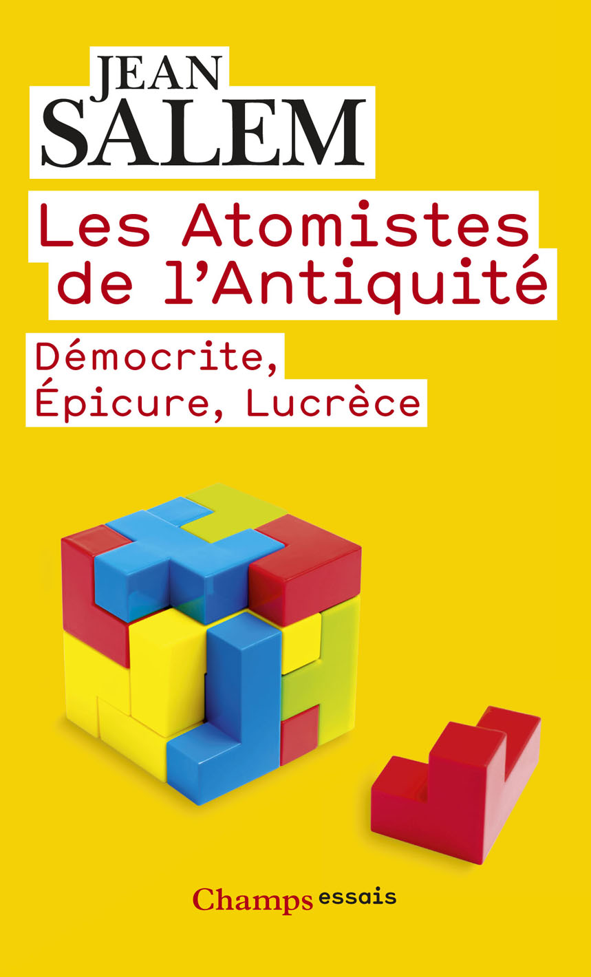 Les Atomistes de l'Antiquité: Démocrite, Epicure, Lucrèce