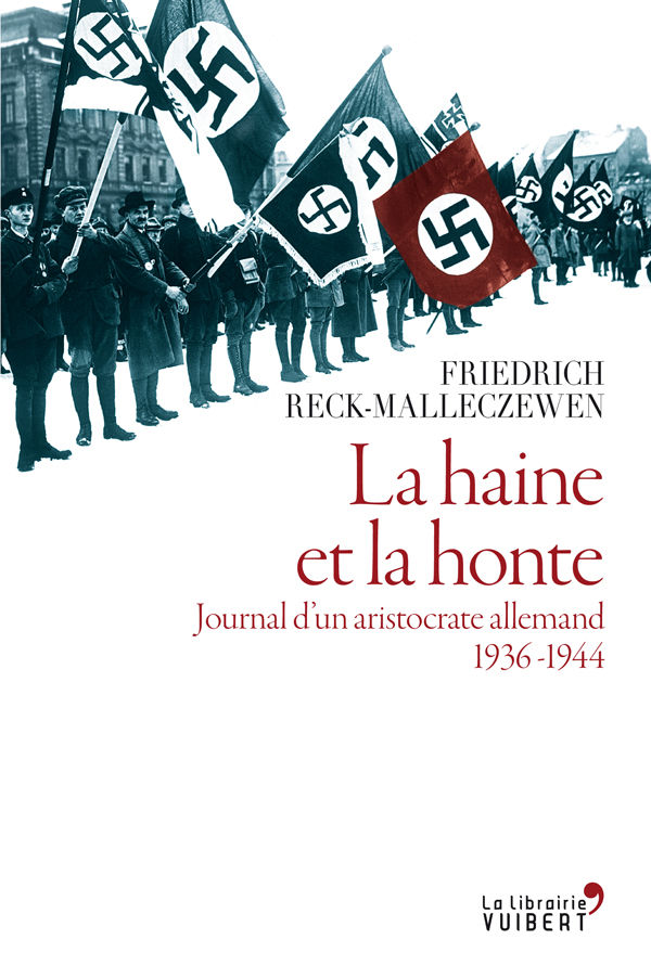 La haine et la honte. Journal d'un aristocrate allemand. 1936-1944