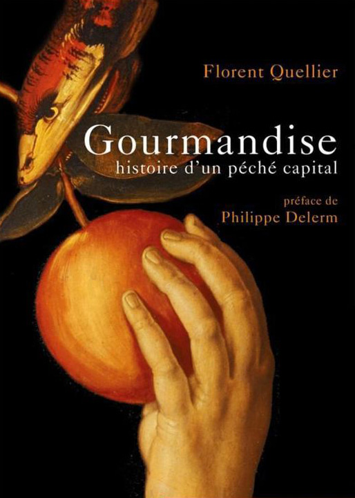 Gourmandise. Histoire d'un péché capital