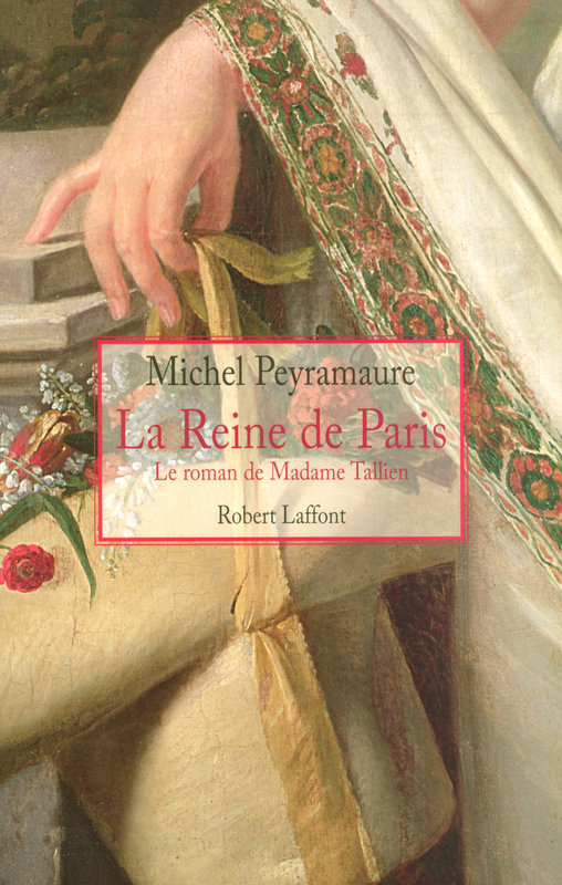 La Reine de Paris - Le roman de Madame Tallien